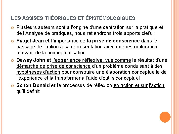 LES ASSISES THÉORIQUES ET ÉPISTÉMOLOGIQUES Plusieurs auteurs sont à l’origine d’une centration sur la