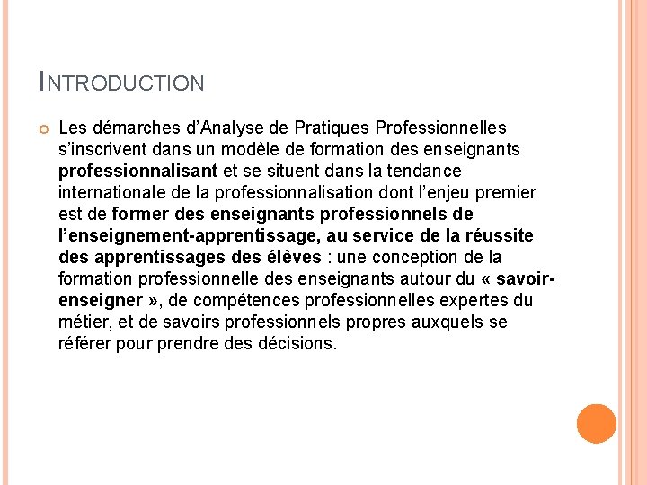 INTRODUCTION Les démarches d’Analyse de Pratiques Professionnelles s’inscrivent dans un modèle de formation des