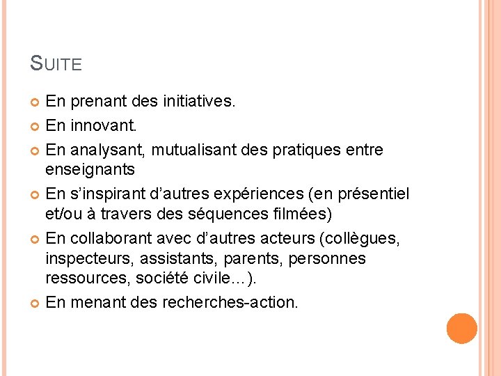 SUITE En prenant des initiatives. En innovant. En analysant, mutualisant des pratiques entre enseignants