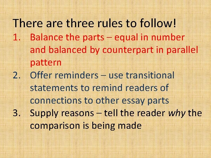 There are three rules to follow! 1. Balance the parts – equal in number