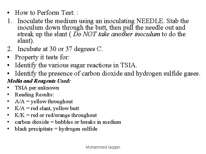  • How to Perform Test: : 1. Inoculate the medium using an inoculating