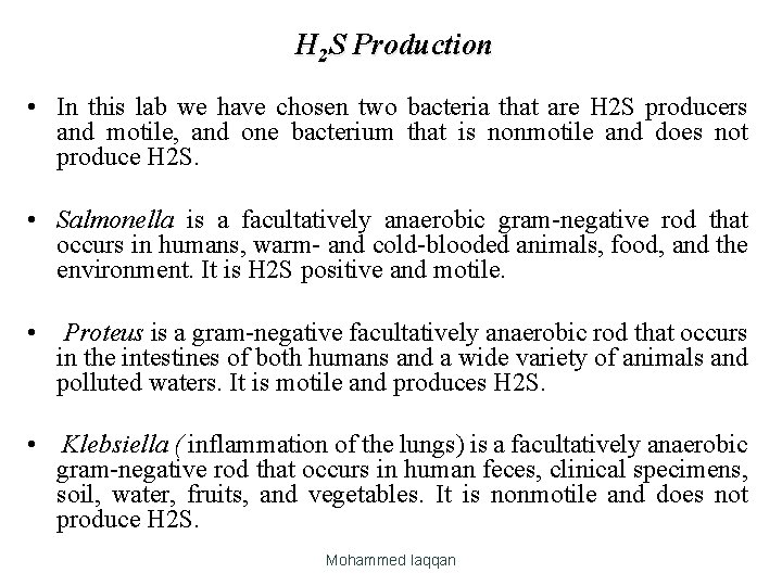 H 2 S Production • In this lab we have chosen two bacteria that