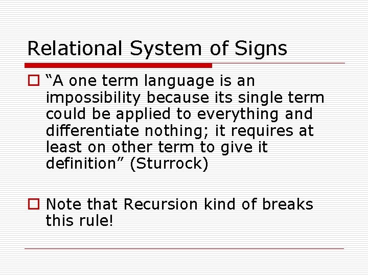 Relational System of Signs o “A one term language is an impossibility because its Relational System of Signs o “A one term language is an impossibility because its