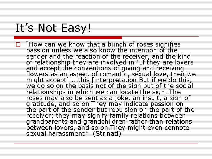 It’s Not Easy! o “How can we know that a bunch of roses signifies It’s Not Easy! o “How can we know that a bunch of roses signifies
