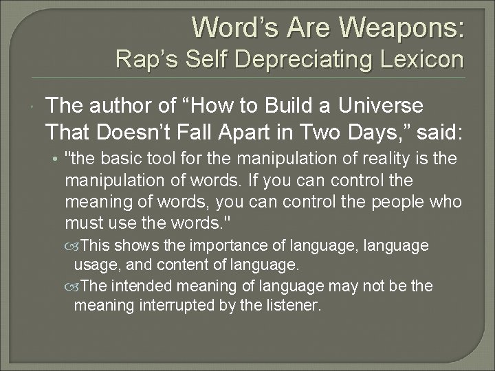 Word’s Are Weapons: Rap’s Self Depreciating Lexicon The author of “How to Build a