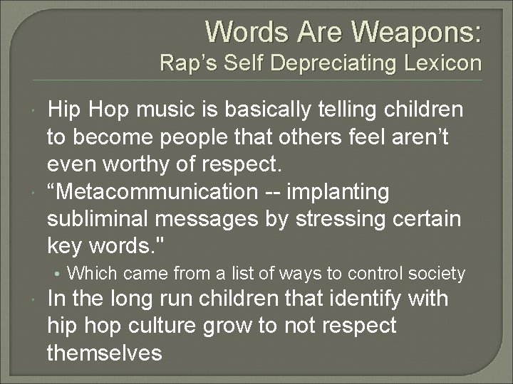 Words Are Weapons: Rap’s Self Depreciating Lexicon Hip Hop music is basically telling children