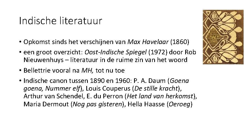 Indische literatuur • Opkomst sinds het verschijnen van Max Havelaar (1860) • een groot