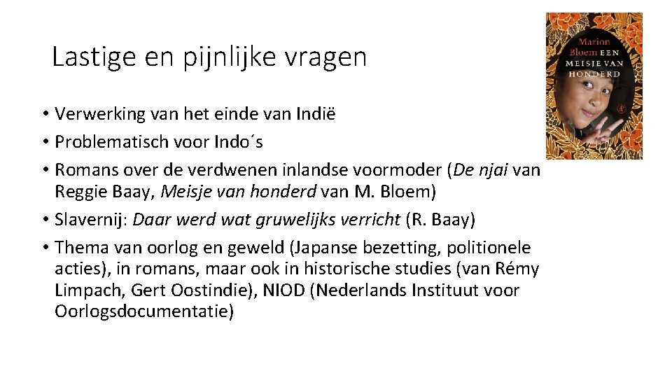 Lastige en pijnlijke vragen • Verwerking van het einde van Indië • Problematisch voor