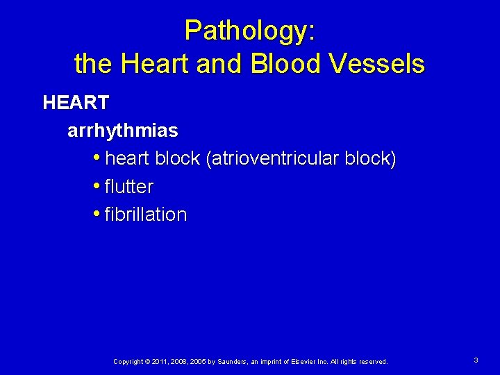Pathology: the Heart and Blood Vessels HEART arrhythmias • heart block (atrioventricular block) • Pathology: the Heart and Blood Vessels HEART arrhythmias • heart block (atrioventricular block) •
