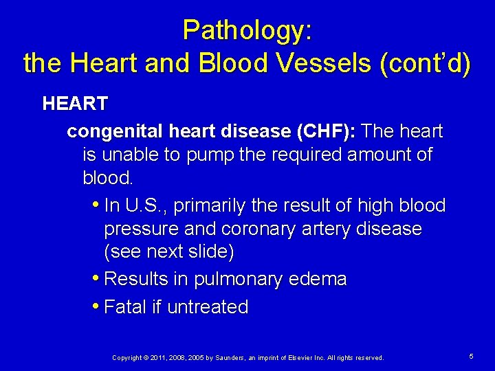 Pathology: the Heart and Blood Vessels (cont’d) HEART congenital heart disease (CHF): The heart Pathology: the Heart and Blood Vessels (cont’d) HEART congenital heart disease (CHF): The heart