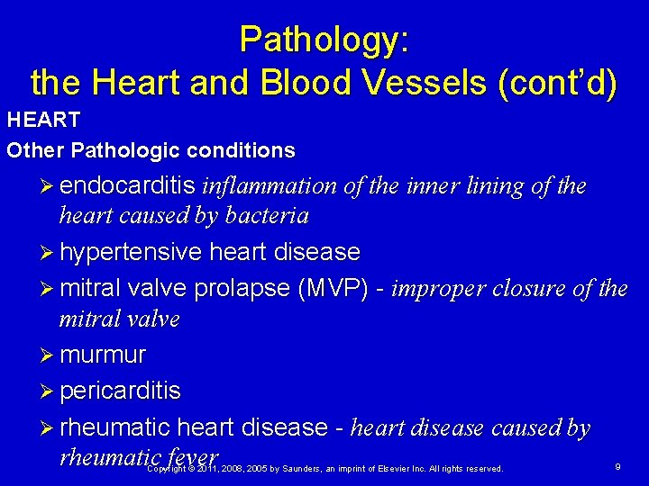 Pathology: the Heart and Blood Vessels (cont’d) HEART Other Pathologic conditions Ø endocarditis inflammation Pathology: the Heart and Blood Vessels (cont’d) HEART Other Pathologic conditions Ø endocarditis inflammation