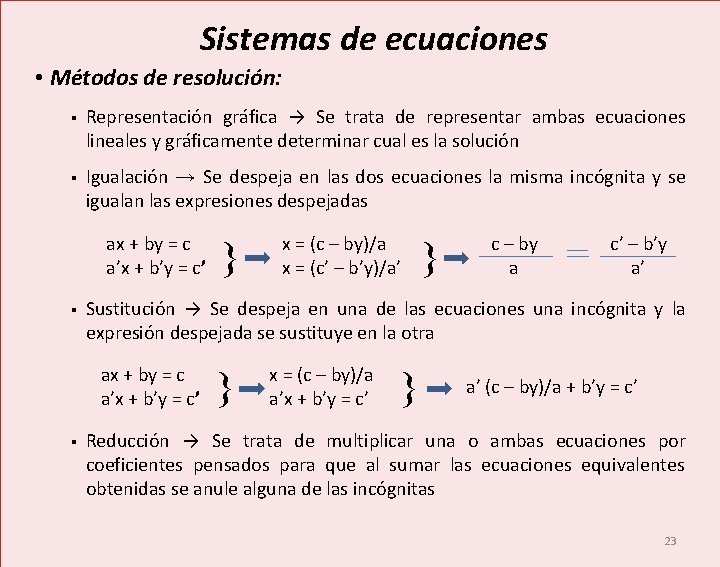  Sistemas de ecuaciones • Métodos de resolución: § Representación gráfica → Se trata