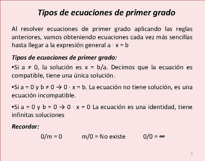 Tipos de ecuaciones de primer grado Al resolver ecuaciones de primer grado aplicando las