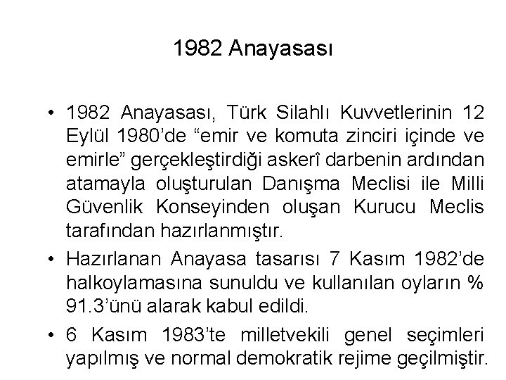 1982 Anayasası • 1982 Anayasası, Türk Silahlı Kuvvetlerinin 12 Eylül 1980’de “emir ve komuta