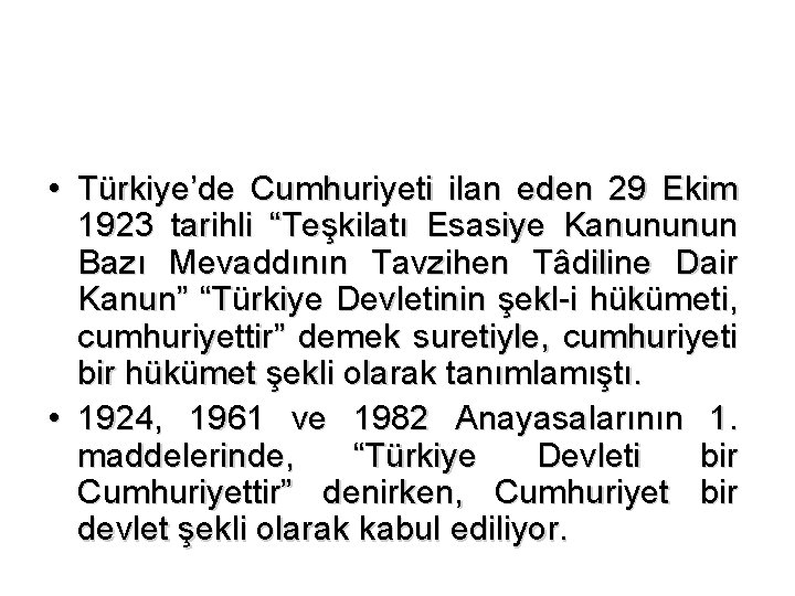  • Türkiye’de Cumhuriyeti ilan eden 29 Ekim 1923 tarihli “Teşkilatı Esasiye Kanununun Bazı