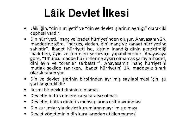 Lâik Devlet İlkesi • Lâikliğin, “din hürriyeti” ve “din ve devlet işlerinin ayrılığı” olarak