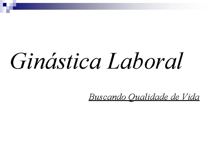Ginástica Laboral Buscando Qualidade de Vida 