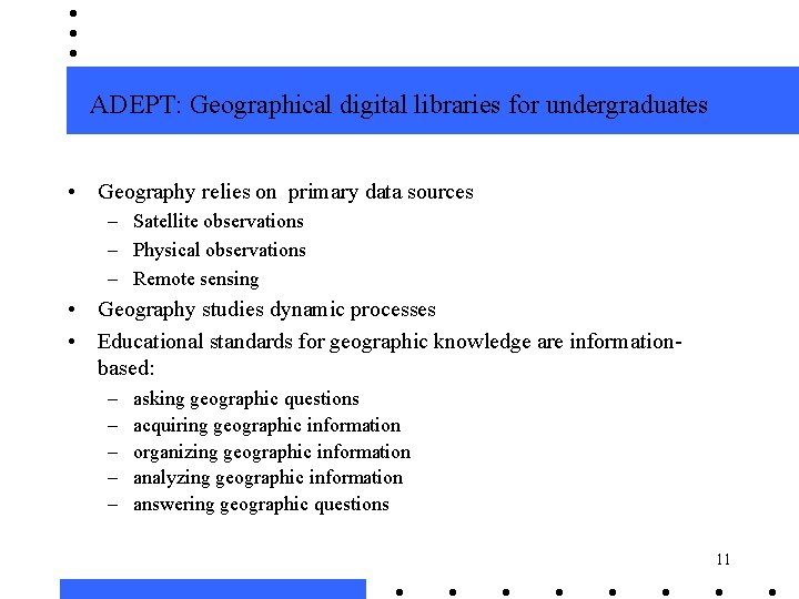 ADEPT: Geographical digital libraries for undergraduates • Geography relies on primary data sources – ADEPT: Geographical digital libraries for undergraduates • Geography relies on primary data sources –