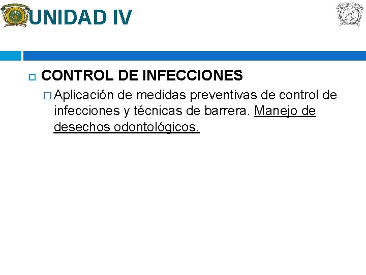 UNIDAD IV CONTROL DE INFECCIONES � Aplicación de medidas preventivas de control de infecciones