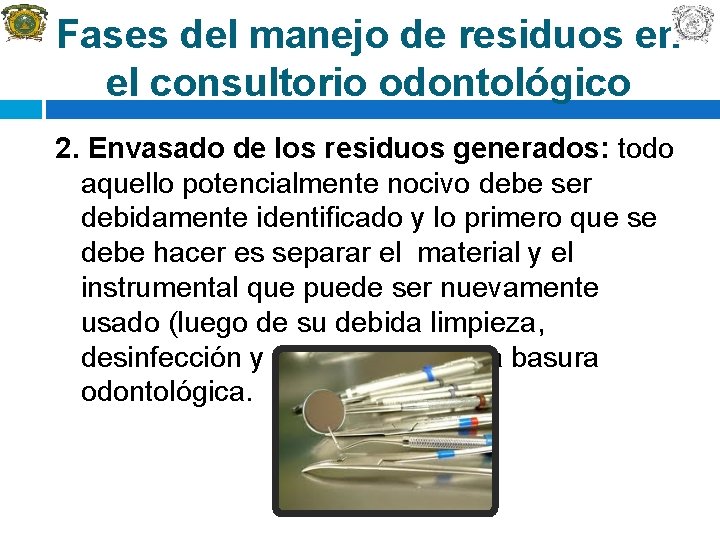 Fases del manejo de residuos en el consultorio odontológico 2. Envasado de los residuos