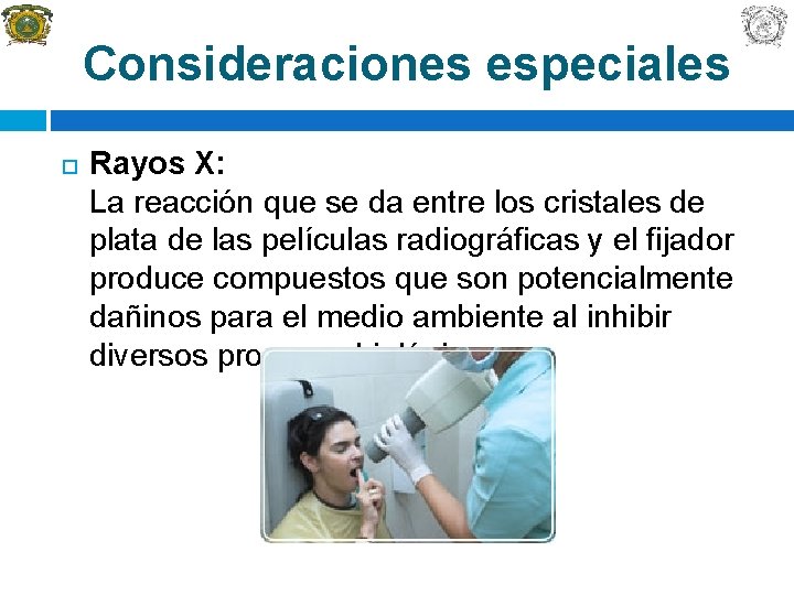 Consideraciones especiales Rayos X: La reacción que se da entre los cristales de plata