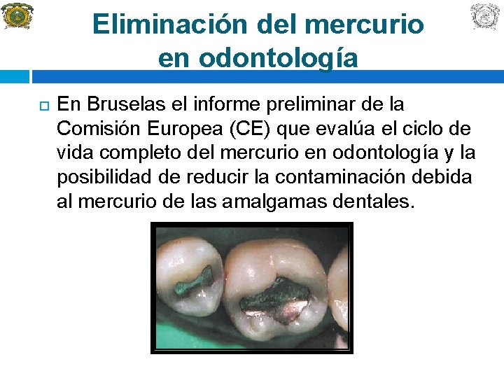 Eliminación del mercurio en odontología En Bruselas el informe preliminar de la Comisión Europea