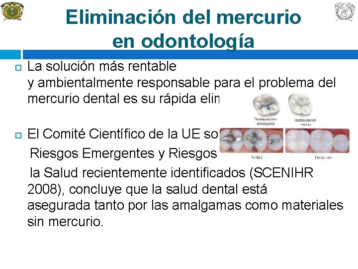 Eliminación del mercurio en odontología La solución más rentable y ambientalmente responsable para el