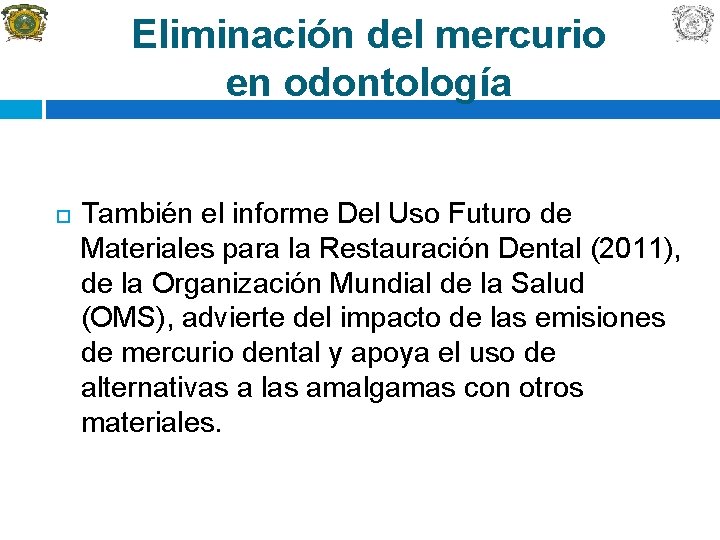 Eliminación del mercurio en odontología También el informe Del Uso Futuro de Materiales para