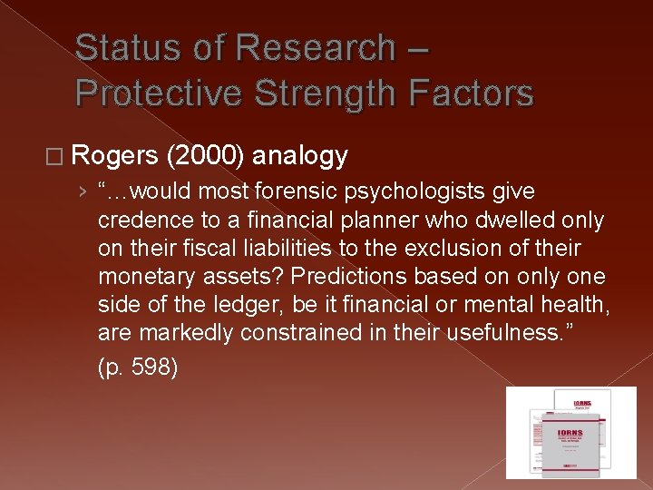 Status of Research – Protective Strength Factors � Rogers (2000) analogy › “…would most