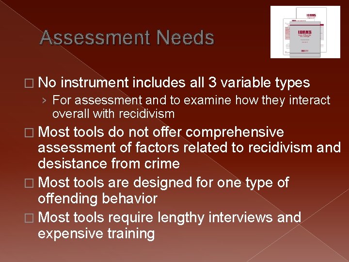 Assessment Needs � No instrument includes all 3 variable types › For assessment and