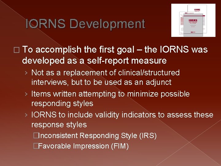 IORNS Development � To accomplish the first goal – the IORNS was developed as