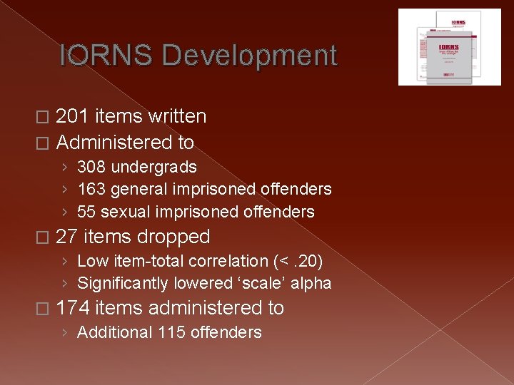 IORNS Development 201 items written � Administered to � › 308 undergrads › 163