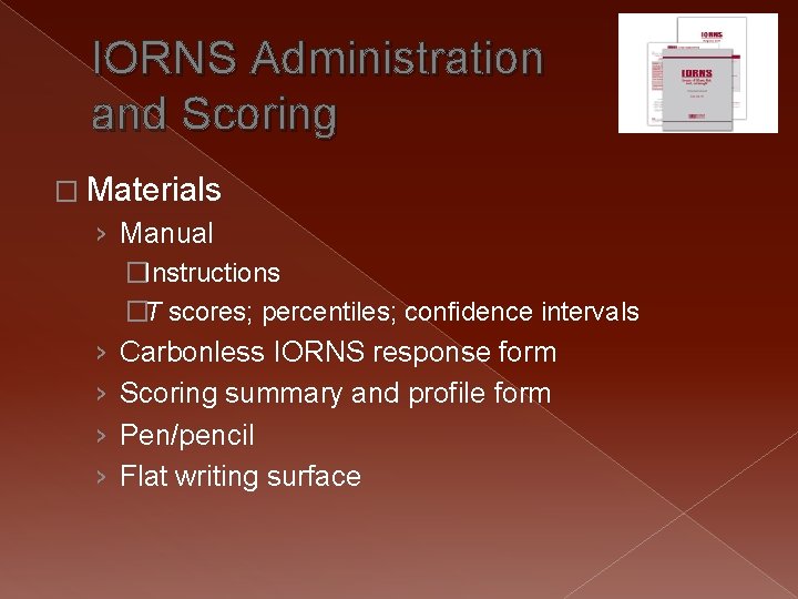 IORNS Administration and Scoring � Materials › Manual �Instructions �T scores; percentiles; confidence intervals