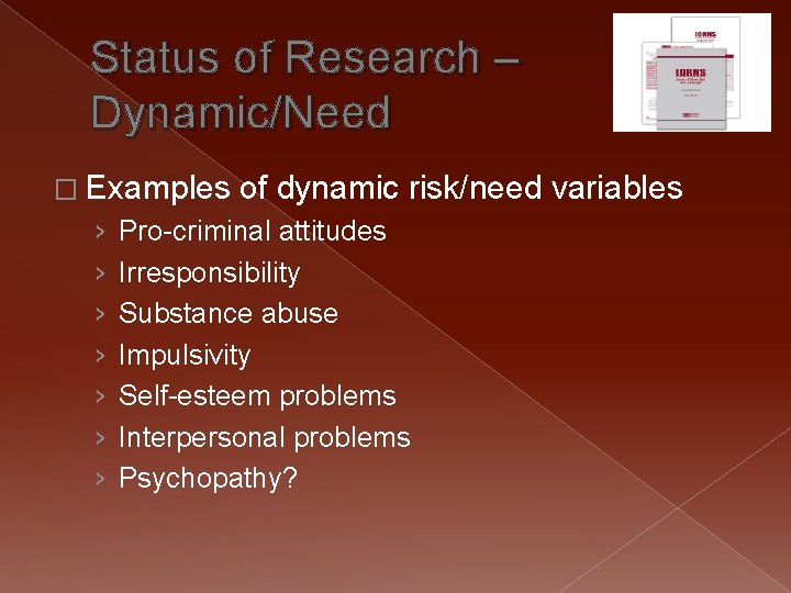 Status of Research – Dynamic/Need � Examples › › › › of dynamic risk/need