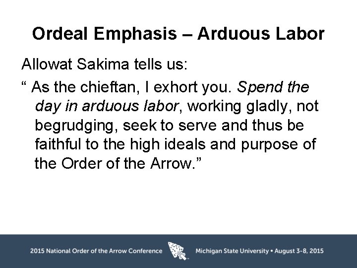 Ordeal Emphasis – Arduous Labor Allowat Sakima tells us: “ As the chieftan, I