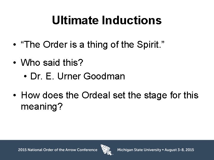 Ultimate Inductions • “The Order is a thing of the Spirit. ” • Who