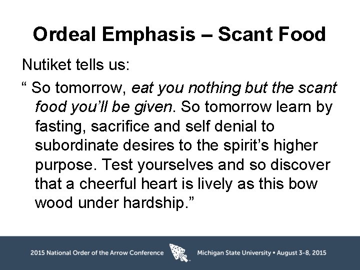 Ordeal Emphasis – Scant Food Nutiket tells us: “ So tomorrow, eat you nothing