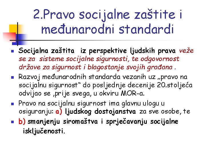 2. Pravo socijalne zaštite i međunarodni standardi n n Socijalna zaštita iz perspektive ljudskih