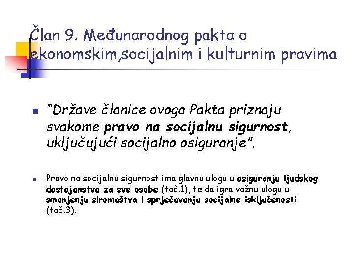 Član 9. Međunarodnog pakta o ekonomskim, socijalnim i kulturnim pravima n n “Države članice