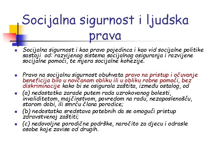 Socijalna sigurnost i ljudska prava n n n Socijalna sigurnost i kao pravo pojedinca