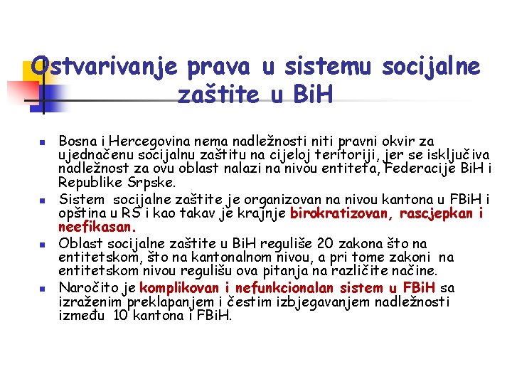 Ostvarivanje prava u sistemu socijalne zaštite u Bi. H n n Bosna i Hercegovina