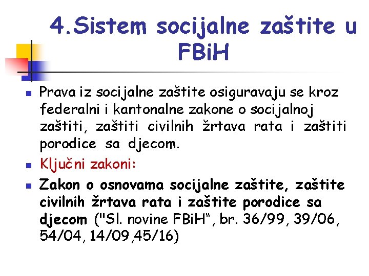 4. Sistem socijalne zaštite u FBi. H n n n Prava iz socijalne zaštite