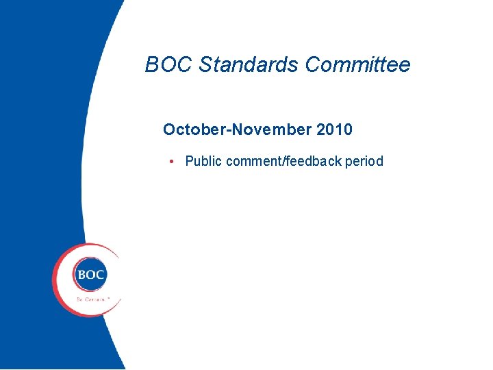 BOC Standards Committee October-November 2010 • Public comment/feedback period 