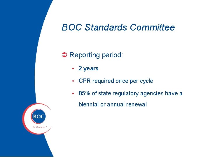 BOC Standards Committee Ü Reporting period: • 2 years • CPR required once per