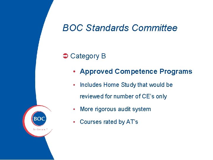 BOC Standards Committee Ü Category B • Approved Competence Programs • Includes Home Study