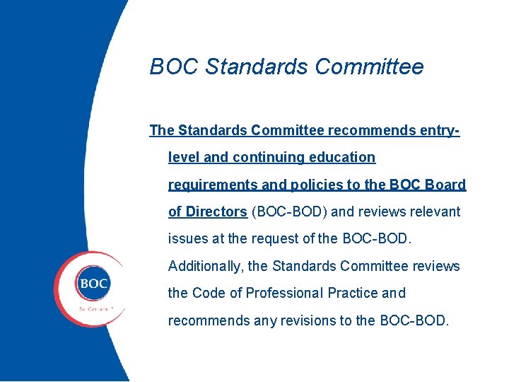 BOC Standards Committee The Standards Committee recommends entrylevel and continuing education requirements and policies