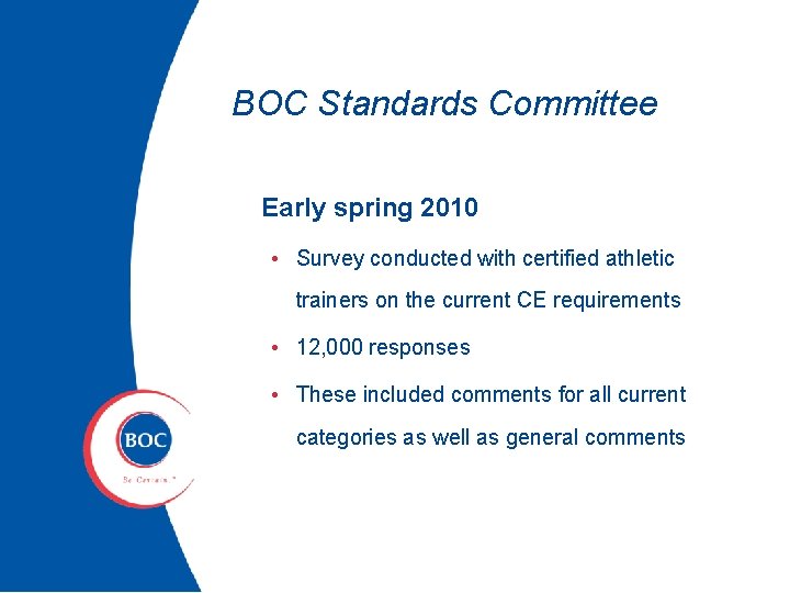BOC Standards Committee Early spring 2010 • Survey conducted with certified athletic trainers on