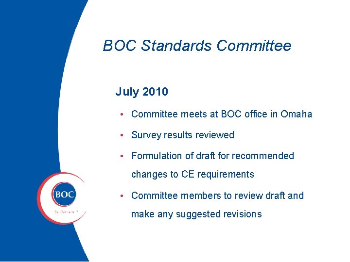 BOC Standards Committee July 2010 • Committee meets at BOC office in Omaha •