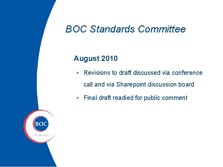 BOC Standards Committee August 2010 • Revisions to draft discussed via conference call and