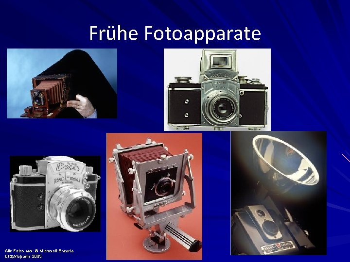 Frühe Fotoapparate Alle Fotos aus: © Microsoft Encarta Enzyklopädie 2005 